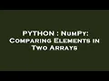 PYTHON NumPy Comparing Elements in Two Arrays
