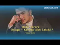 Ihsan Tarore  - Bunga ( Karena Aku Lelaki ) // Video Lirik