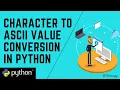 Character To ASCII Value Conversion In Just 2 lines of Python Code Coding Programming Learnonpy