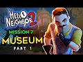 Hello Neighbor 2 Museum Walkthrough Part 1 Map House Puzzle Mission 7