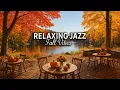 Download Lagu Relaxing Fall Jazz 🍂 Cozy Autumn Coffee Shop Music for Work, Study \u0026 Peaceful Evenings