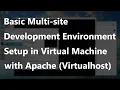 How to Setup a Multi-site Development Environment with Apache in Virtual Machine Virtualbox