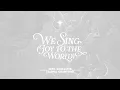 Seph Schlueter, Leanna Crawford - We Sing (Joy to the World) (Visualizer)
