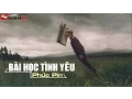 Lagu Bài Học Tình Yêu - Phúc Pin [ Video Lyrics ]