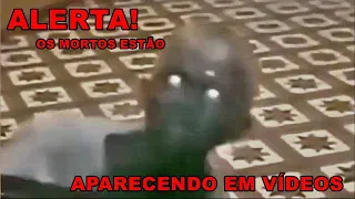 ALERTA! OS MORTOS ESTÃO APARECENDO EM VÍDEO