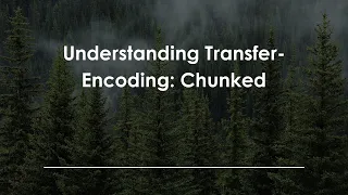 Understanding Transfer-Encoding Chunked