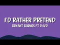 Download Lagu I'd Rather Pretend - Bryant Barnes ft D4vd (lyrics)