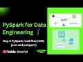 PySpark File Ingestion Read CSV JSON Parquet for Data Engineering Day 3