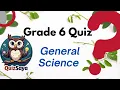 General Science Quiz for Grade 6 Can You Get Part 1