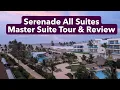 Lagu Serenade All Suites, Adults Only Resort - Master Suite Tour \u0026 Review