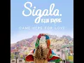 Sigala - Came Here For Love (feat. Ella Eyre) [Freedo Remix]