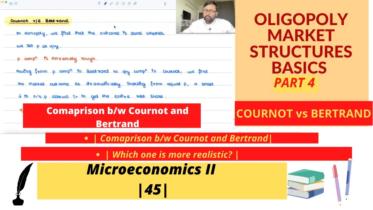 [Market Structures] Oligopoly | Part 4 | Bertrand vs Cournot Comparison. |45 |