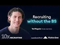 10x Recruiting Why honesty is a competitive advantage in executive recruiting