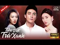 Lagu [Phim Lẻ Hay] TIÊU DIỆT TRÀ XANH | Khi Sự Xuất Sắc Của Vợ Trở Thành Cái Cớ Để Chồng Ngoại Tình