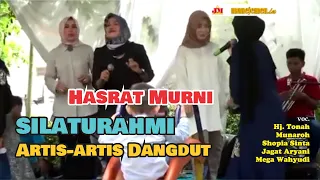 Download Silaturahmi Hasrat Murni - Mpok Tonah - Munaroh - Sophia - Mega - Jagat aryani dan artis Dangdut MP3