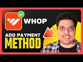 How To Add Payment Method in Whop Quick Guide