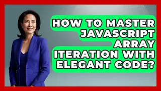 How To Master JavaScript Array Iteration With Elegant Code - JavaScript Toolkit