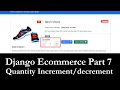 Django Ecommerce Part 7 Product quantity increment and decrement using jquery in django