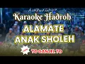 Download Lagu Karaoke Hadroh - Alamate Anak Soleh (versi TO GANJEL TO)