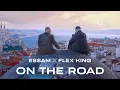 Download Lagu Essam x Flex King - On the Road (Official Video)