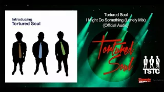 tortured soul i might do something wrong osunlade lonely mix official audio 