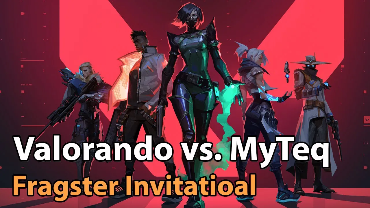 ► Valorant Esports: Valorando vs. MyTeq - Fragster 2000 EUR Invitational