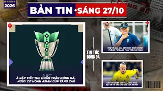 Tin sáng BĐVN 27/10: TRỢ LÝ HLV KIM SANG SIK ĐÍNH CHÍNH THÔNG TIN SANG THÁI VỚI HLV PARK