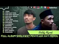 Lagu Full Album Sholawat Penyejuk Hati Merdu | Valdy Nyonk