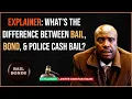 What s the Difference Between Bail Bond and Police Cash Bail Lawyer Omari Explains