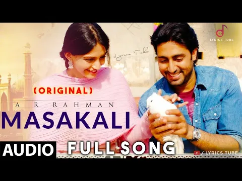 Download MP3 Masakali Original Full Song - Delhi 6 | A.R. Rahman, Mohit Chauhan | Masakali 2.0 | MP3 | Audio