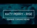 Download Lagu Katy Perry - Rise (Frankie Corsano Remix)