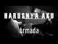 Download Lagu Harusnya Aku - Armada  (Acoustic Karaoke)