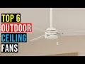 Top 6 Best Outdoor Fans of 2025 The Best Outdoor Ceiling Fans in 2025 - Reviews