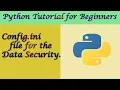 How to read the config ini file for the Data Security Working with config files in Python pybron