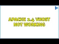 Apache 2 4 vhost not working 3 Solutions