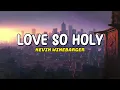 Kevin Winebarger - Love So Holy (Lyric)