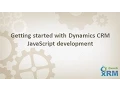 Getting started with Dynamics CRM JavaScript development