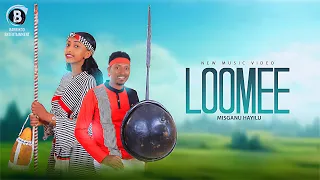 LOOMEE Oromo Music By Misganu Hayilu 