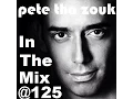 Lagu Pete Tha Zouk - In The Mix @125bpm ᴴᴰ