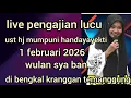 Lagu LIVE PENGAJIAN LUCU//UST  HJ MUMPUNI HANDAYAYEKTI 2 FEB 2026 BENKAL KRANGGAN TEMANGGUNG
