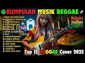 Top Hits Spotify Indonesia 2025 Full Album Reggae 🎧🔥 Kumpulan Musik Cover SKA REGGAE Terbaru 2025!