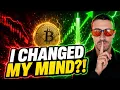 Did I Change My Mind on Bitcoin This Pump Changes EVERYTHING
