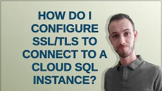 How do I configure to connect to a Cloud SQL instance