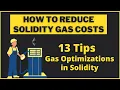 How to Reduce Solidity Gas Costs Gas Fee Optimizations in Solidity - Top 13 Tips