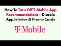 How To Turn Off T-Mobile App Recommendations - Disable AppSelector Promo Cards