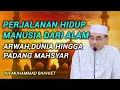 Download Lagu Perjalanan Hidup manusia Dari Alam Arwah, Dunia, Hingga Padang Mahsyar - KH MUHAMMAD BAKHIET 