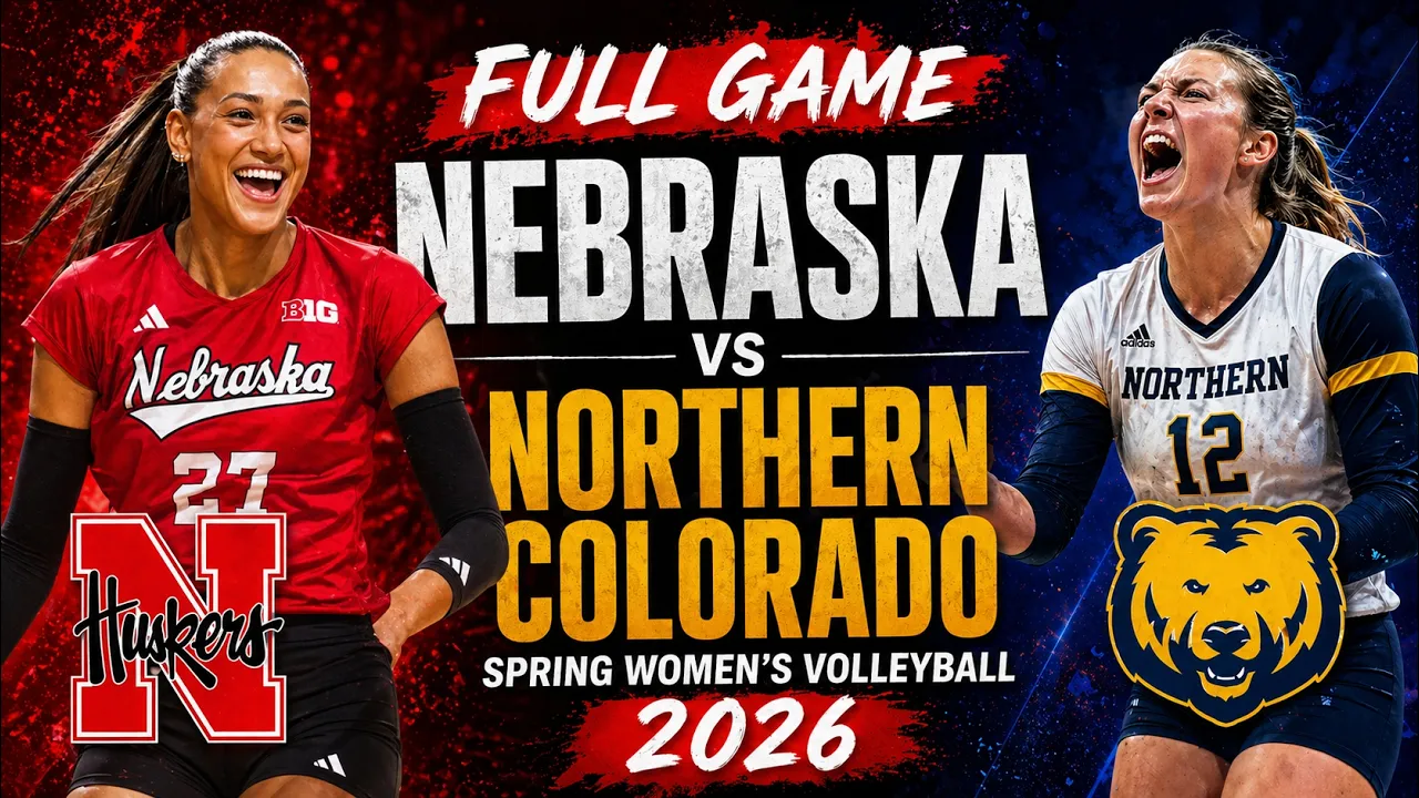 Nebraska vs Northern Colorado [FULL GAME] Spring College Volleyball 2026