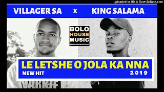 king salama u0026 villager sa le letshe o jola ka nna 2019