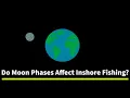 Do The Phases Of The Moon Affect Inshore Fishing