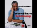 Russell Thompkins, Jr. - Someone Like You